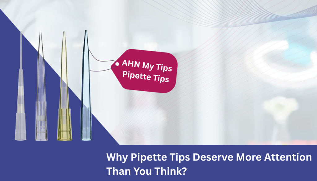 Why Pipette Tips Deserve More Attention Than You Think