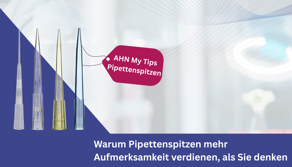 Warum Pipettenspitzen mehr Aufmerksamkeit verdienen, als Sie denken