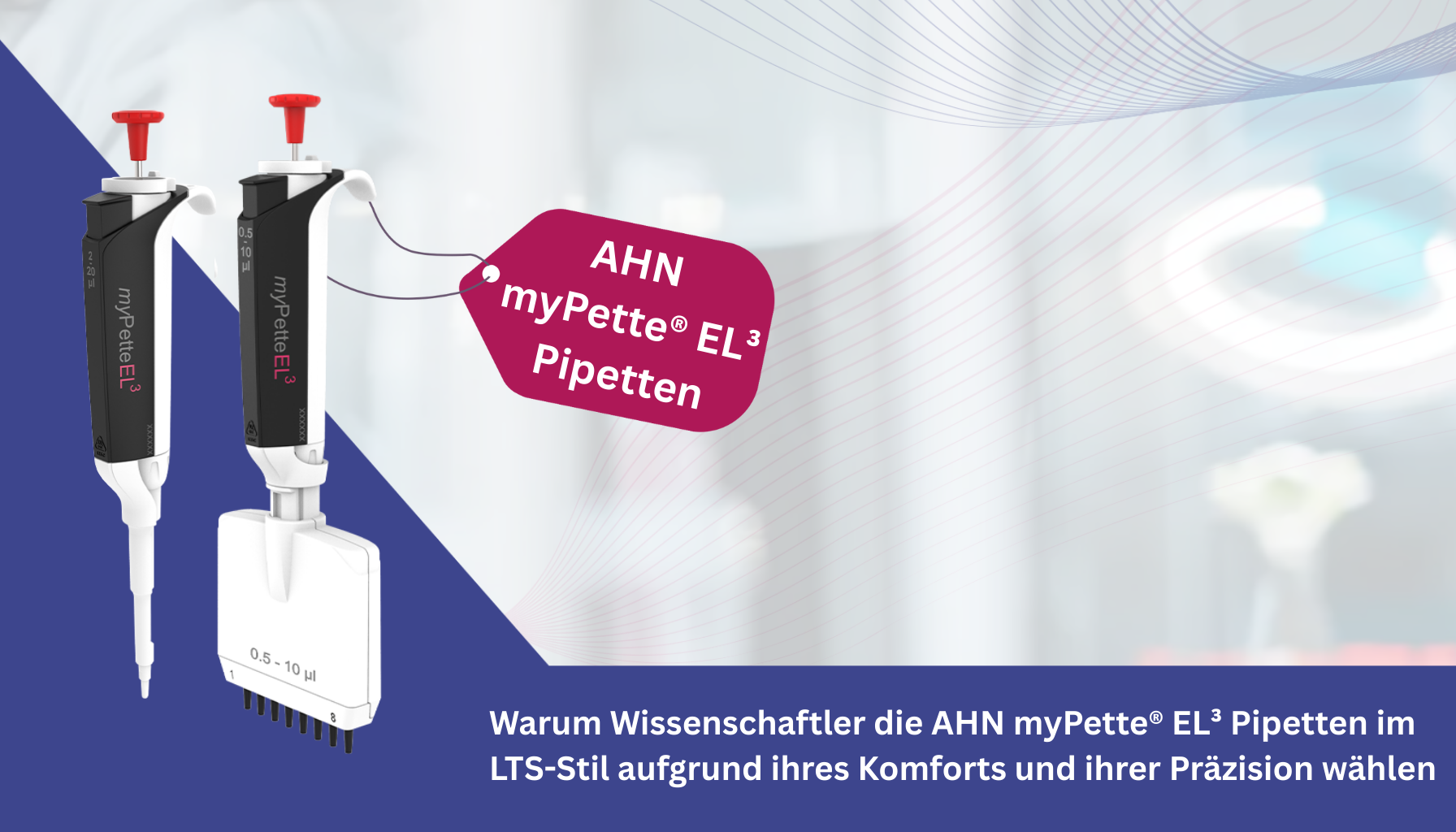 Warum Wissenschaftler die AHN myPette® EL³ Pipetten im LTS-Stil aufgrund ihres Komforts und ihrer Präzision wählen