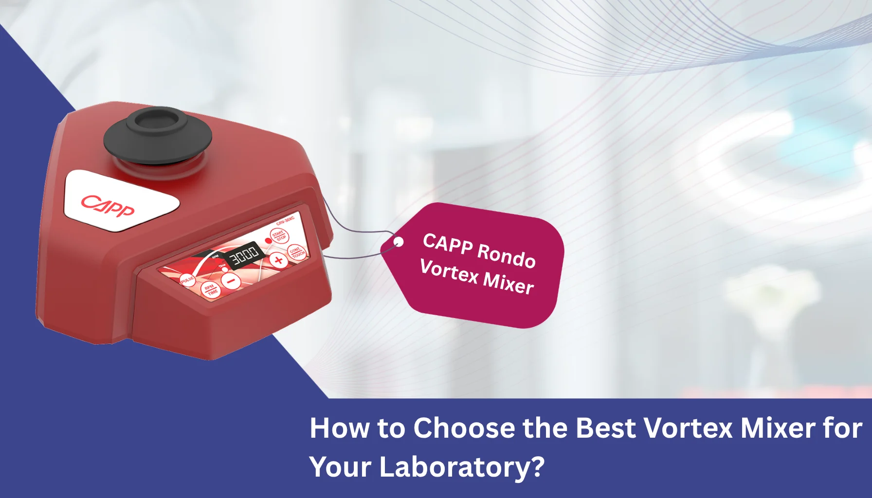 How to Choose the Best Vortex Mixer for Your Laboratory