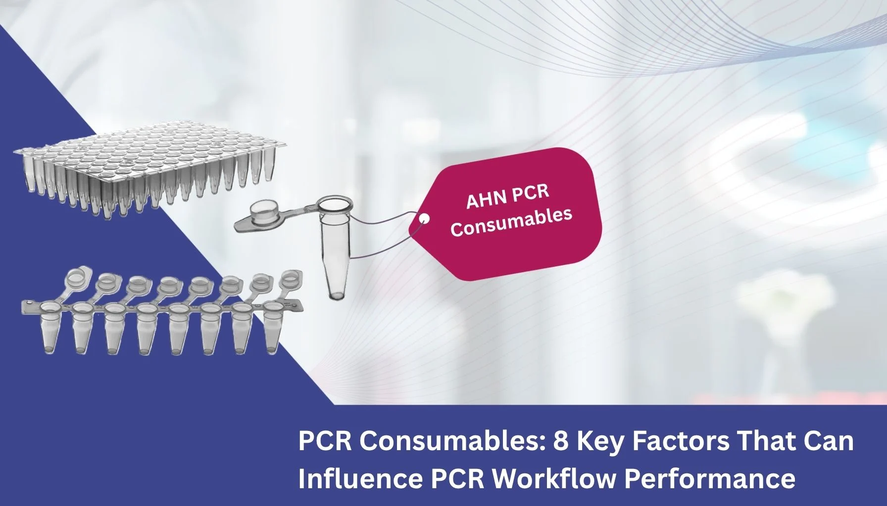 8 Different Aspects of PCR Consumables You Need to Know